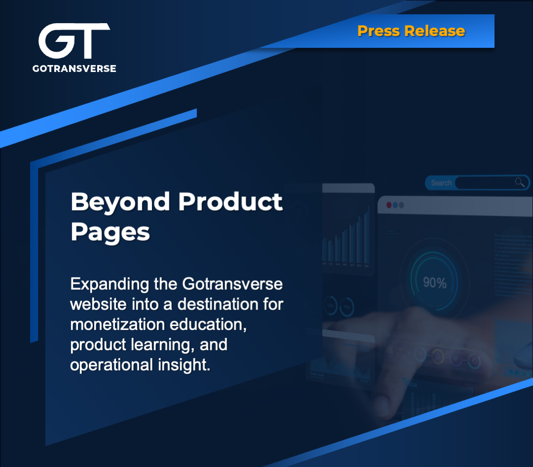 Gotransverse Expands Educational Monetization Resources with New Product Education Experience