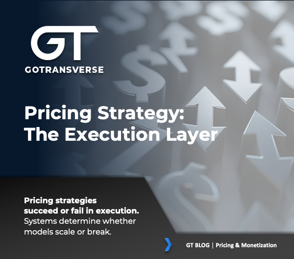 Pricing Strategy is Only as Strong as the Billing Architecture Behind It